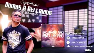 Jay C Cartier - Vamos A Bellakiar ( Audio Oficial )