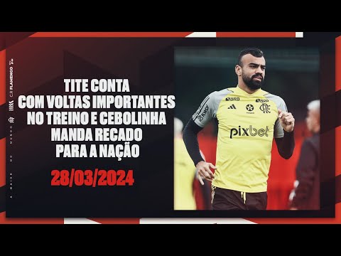 TITE COUNTS ON IMPORTANT LAPES IN TRAINING AND CEBOLINHA SENDS A MESSAGE TO THE NATION