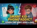Screen Time Habit Smart Kid Vs Phone Addict Healthy Habits For Kids