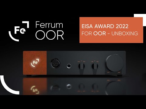 Ferrum OOR - Unboxing EISA Award 2022