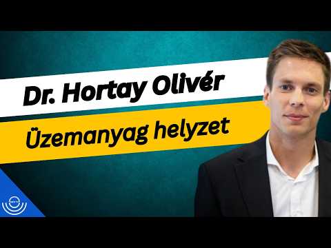 Pirkadat: Dr. Hortay Olivér – Üzemanyag helyzet