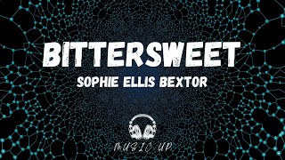 Bittersweet  - Sophie Ellis Bextor (Lyrics)