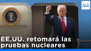Donald Trump anuncia que Estados Unidos retomará las pruebas nucleares 33 años después