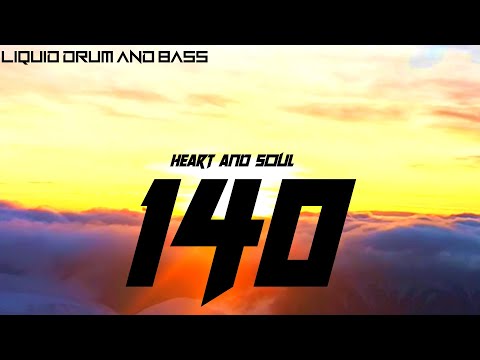 Liquid Drum And Bass Mix 140 (HEART AND SOUL DNB)