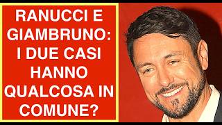 RANUCCI E GIAMBRUNO: I DUE CASI HANNO QUALCOSA IN COMUNE?