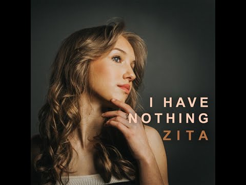 ZITA - I Have Nothing (Official Music Video)