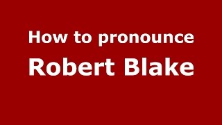 How to pronounce Robert Blake