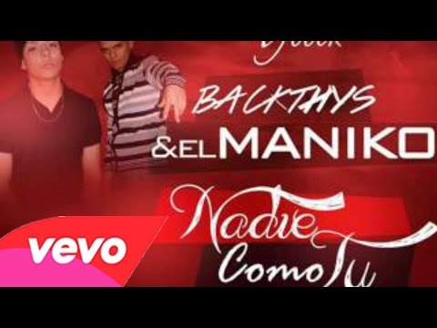 Nadie Como Tu - Backthys & El Maniako Ft Yooek Cervera ♥ (MEXICO Y CHILE)