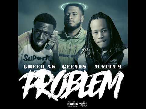 Geezy - Problems Ft. Matty4 x Lil Greedak (Official Audio)