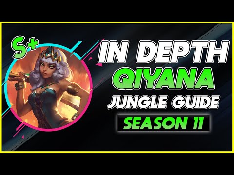 HOW TO MASTER QIYANA JUNGLE | Season 11 In Depth Qiyana JG Guide