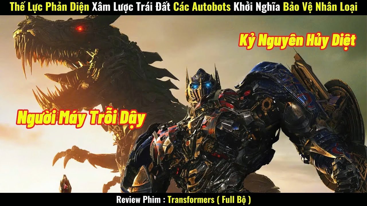 [Review Phim] Thế Lực Phản Diện Xâm Lược Trái Đất, Các Autobots Khởi Nghĩa Bảo Vệ Nhân Loại