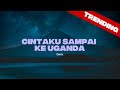 Chombi Cintaku Sampai Ke Uganda Lirik Video