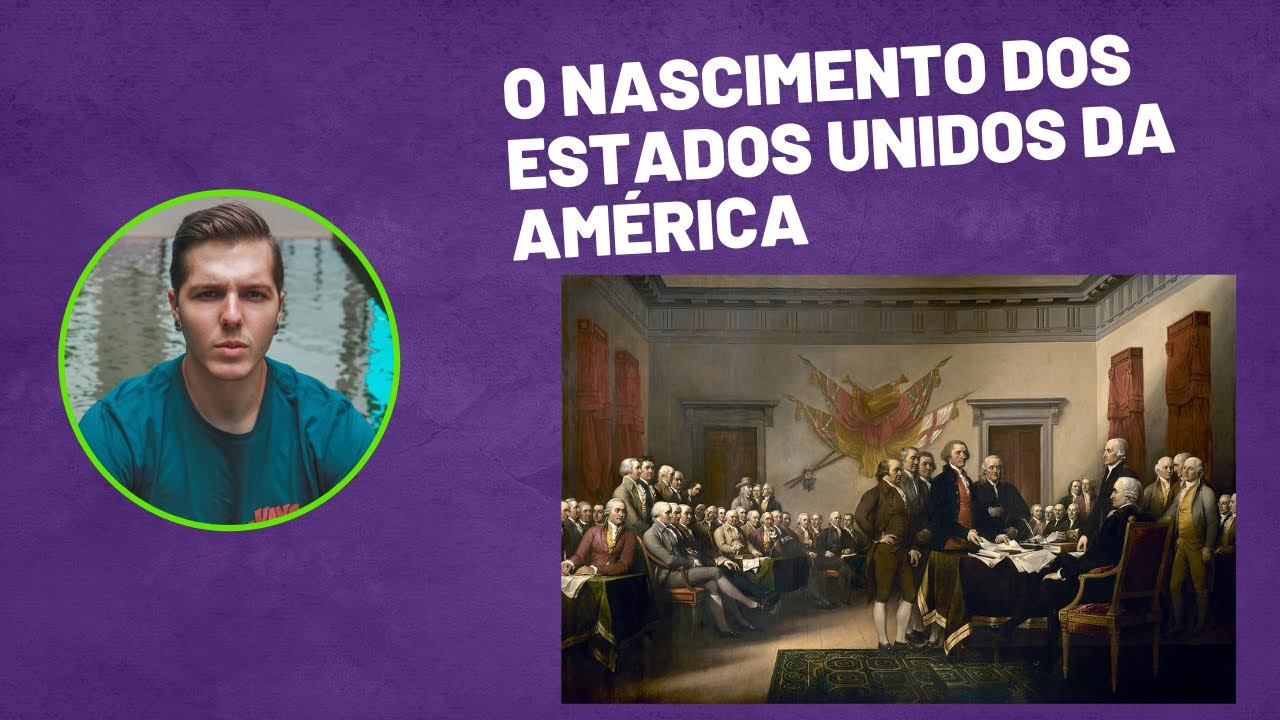 A independência das Treze Colônias Inglesas e a formação dos Estados Unidos da América