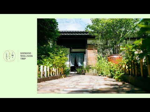 SHIMANE WELLNESS TRIP｜Short movie C