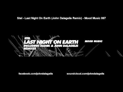 Stel - Last Night On Earth (John Dalagelis Remix) - Mood Music 087