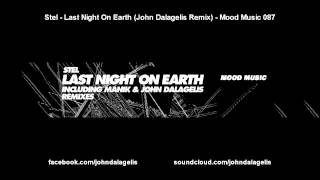 Stel - Last Night On Earth (John Dalagelis Remix) - Mood Music 087