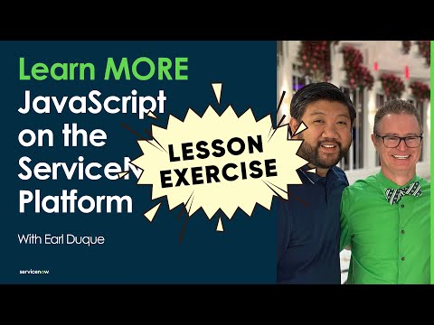 Learn MORE JavaScript on the ServiceNow Platform: Lesson 4 Exercise - Hoisting