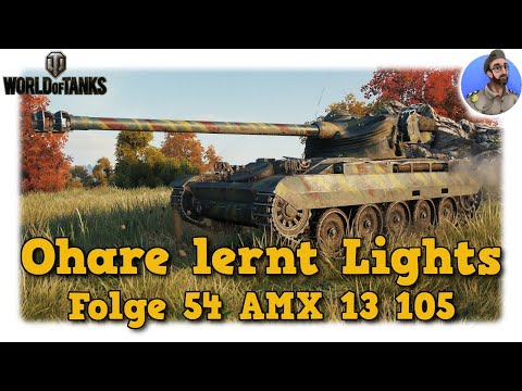 AMX 13 105 - Ohare lernt Lights - World of Tanks - Folge 54