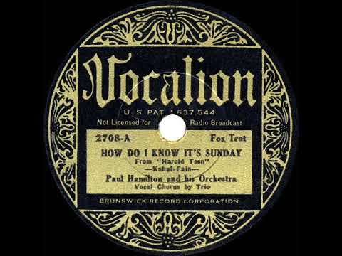 1934 Dorsey Brothers (as ‘Paul Hamilton’) - How Do I Know It’s Sunday? (with vocal trio)