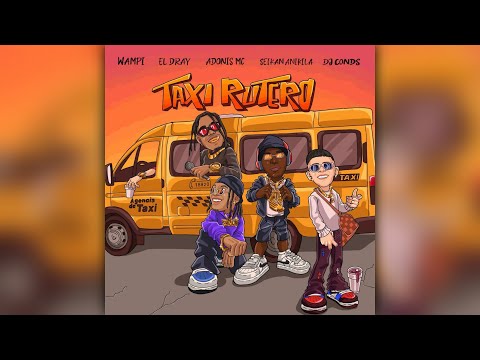 Wampi, El Dray, Adonis MC, Seikan Anikila - Taxi Rutero