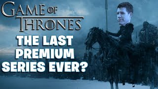 Game of Thrones: The Last Premium Series Ever? - Dude Soup Podcast #221