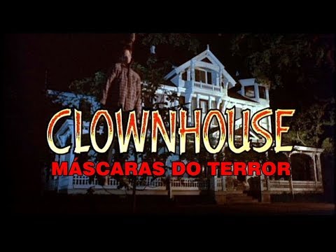 Filme Clownhouse Máscaras do Terror 1989 (Dublado)