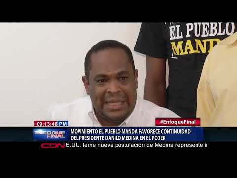 Movimiento "El Pueblo Manda" favorece continuidad del presidente Danilo Medina en el poder
