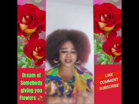 Dream of somebody giving you flowers 💐 the interpretation. And spiritual meaning.