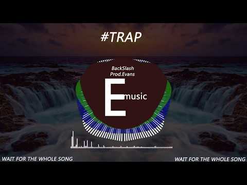 Future Bass Oriented Trap BackSlash prod.Evans #Trap