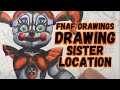 Drawing FNAF Sister Location Drawing FNAF Sister Location