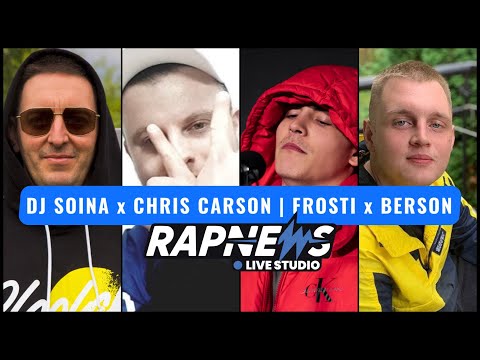 🔵 BERSON x FROSTI | Dj SOINA x CHRIS CARSON na ŻYWO | RAPNEWS LIVE #53