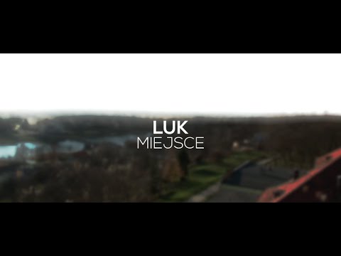 LuK - Miejsce (Offical Video)