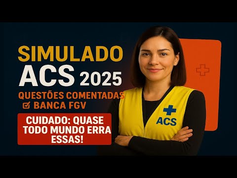 🔥 Simulado ACS 2025 Questões Comentadas da Banca FGV com Gabarito e Explicações!
