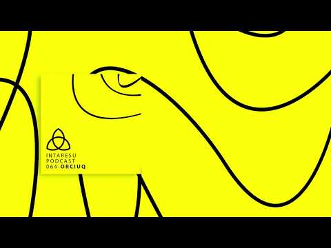 #MinimalHouse | Intaresu Podcast 064 - Orciuq