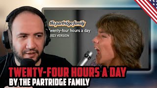 🇺🇸 Twenty-four hours a day by the Partridge Family (2023 Version) | TEACHER PAUL REACTS