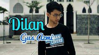 Download lagu Lagu Baru Gus Azmi || Dilan - Syubbanul Muslimin (Bilang Sama Dilan) mp3 Download lagu Lagu Baru Gus Azmi || Dilan - Syubbanul Muslimin (Bilang Sama Dilan) mp3