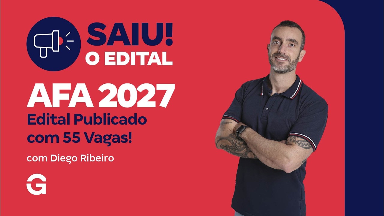 Concurso AFA 2027: Edital Publicado com 55 Vagas! | Diego Ribeiro