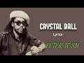 Crystal Ball - Winston Hubert McIntosh aka PETER TOSH (Lyrics Music Video)