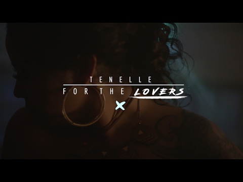 Tenelle - For the Lovers (Official Music Video)