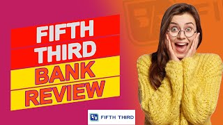 Fifth Third Bank Review - Is It The Best Option For You (Full Bank Review)