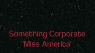 Something Corporate - Miss America [WITH LYRICS]