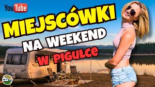 Gdzie pojechać przyczepą, kamperem, pod namiot! POLECAMY 🔥