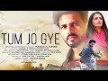 Tum Jo Gaye || Official Video || Jashnn The Band || New Song 2021