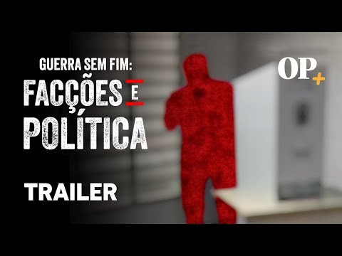 Guerra Sem Fim: Facções e Política | Trailer O POVO+