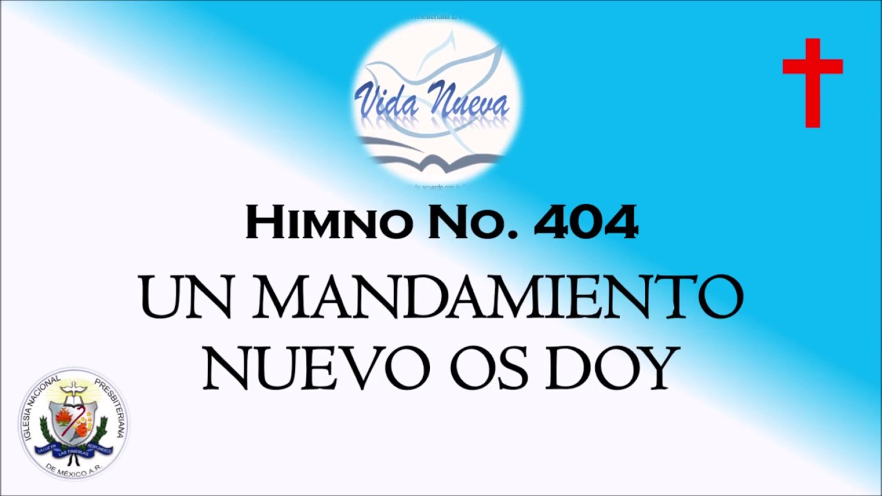 HIMNO 404 UN MANDAMIENTO NUEVO OS DOY