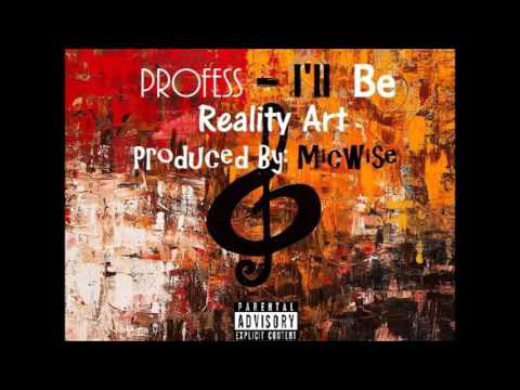 PROFESS - "I'LL BE" [Produced by Micwise] [Audio]
