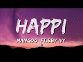 Mangoo - Happi (Lyrics) ft. bby ivy