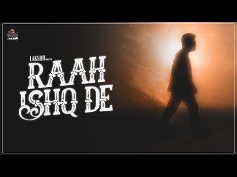 RAAH ISHQ DE - LAKSHH (Official Video) Latest Punjabi Songs 2022