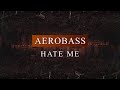 Aerobass - Hate Me (Radio Edit)