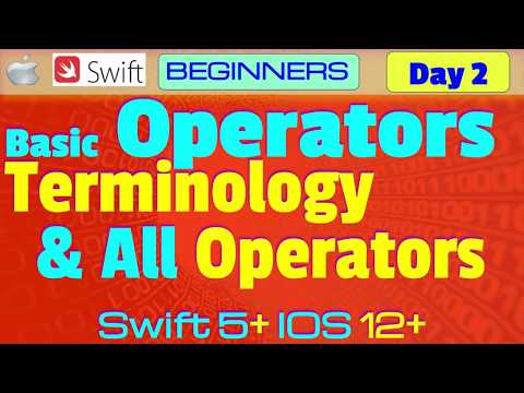 IOS, Swift 5, Theory, Tutorial, #02   Basics Operators - Terminology & All Operators